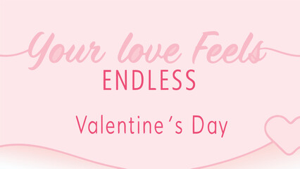 Valentine's day endless love feels romantic sweetheart quote typography