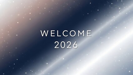 Futuristic welcome message for 2026 with starry night background