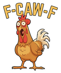 Trendy Funny F-Caw-F Chicken Graphic Design.