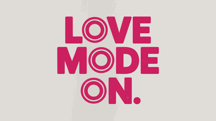 Minimalist art text design with bold love mode on typography in pink and beige background for trendy graphic and social media use