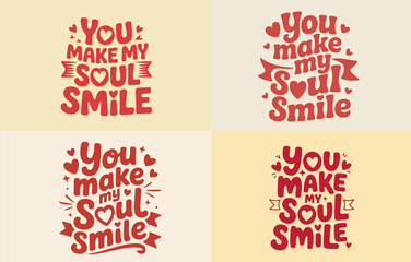 Collection of 'you make my soul smile' romantic calligraphy designs on a simple background