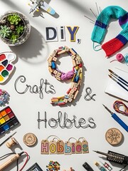 Creative DIY Crafts and Hobbies Setup with Tools and Materials
