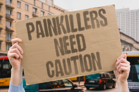 "Painkillers Need Caution" Overuse can cause rebound, dependence, or new symptoms. PAIN KILL. CAUTION. DEPENDENCE. REBOUND. SAFETY.