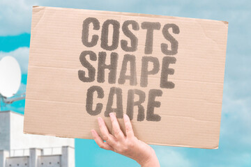 "Costs Shape Care" Insurance rules can affect which tests or meds are chosen. COSTS. INSURANCE. COVERAGE. ACCESS. POLICY.