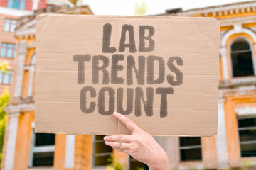 "Lab Trends Count" One abnormal value may normalize on repeat. LABS. TRENDS. REPEAT. VARIATION. INTERPRET.