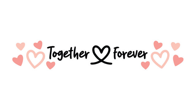 Together forever heart doodle calligraphy design with pink hearts on white background