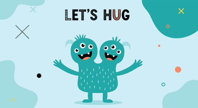 A friendly, cute two-headed green monster with open arms and the text 'Let's Hug' on a playful abstract blue background.