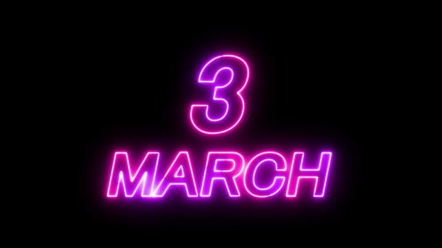 Glowing neon 3 march date text animation on black background. Flickering Neon March 3 Calendar Date Animation. suitable for event promotion, reminders, or important announcements.