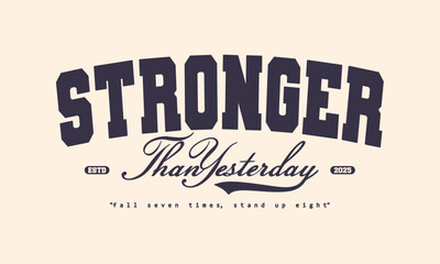 Retro typography college varsity motivational quotes slogan print for graphic tee, sweatshirt, t-shirt, poster design - vector