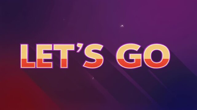 LET'S GO Text Animation with 3D Effect and Shadow - Motivational Phrase