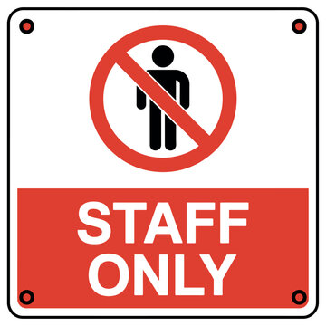 A clear sign indicates that access is restricted to staff only, with a symbol denoting no entry for unauthorized persons.