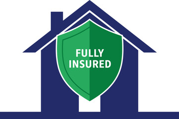 A stylized house icon with a shield and 'Fully Insured' text, conveying security and protection. Clean, modern design suitable for insurance marketing materials.