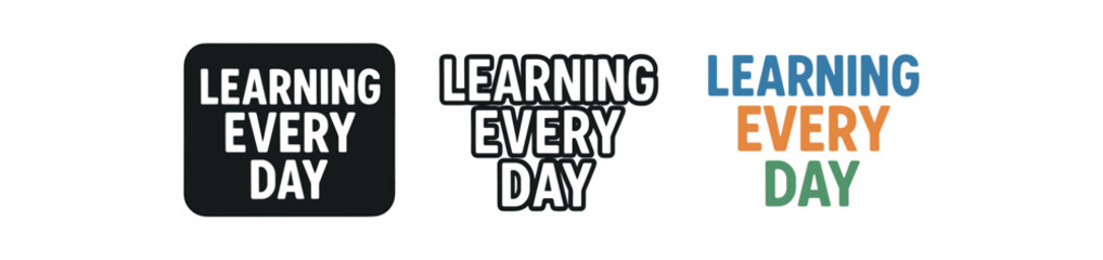Fototapeta premium lettering three text only designs with phrase learning every day