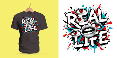 Vector T-shirt design featuring graffiti text &ldquo;REAL LIFE,&rdquo; illustrated with surreal multiple eyes, bold strokes, dripping paint, and expressive street-art visual intensity symbolizing awareness