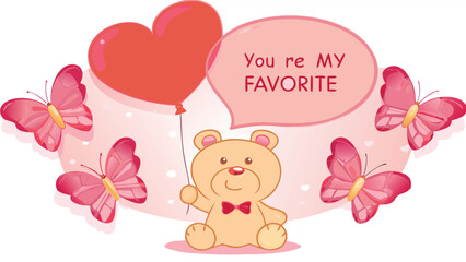 Cute plush bear holding two heart shaped balloons with butterflies around it saying you are my favorite