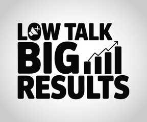 Obraz premium Low talk big results text with graph and megaphone icon typography graphic