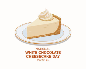 National White Chocolate Cheesecake Day vector illustration. Piece of white chocolate cake on a plate icon vector. Slice of white chocolate cake with whipped cream drawing. March 6 every year
