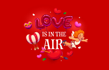 Fototapeta premium Love is in the air Valentine's day quote. Romance celebration vector poster, romantic party quote print. Love holiday banner with cute cupid character, balloon typography and heart pierced with arrow