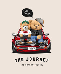 journey slogan with bear dolls sitting on car hood - hand drawn