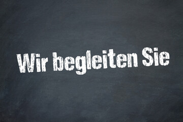 Obraz premium Wir begleiten Sie 