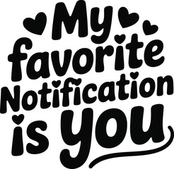 A handwritten message declares my favorite notification is you with hearts