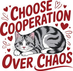 Choose cooperation over chaos a tabby cat illustration with hearts