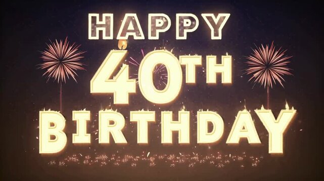 happy 40th birthday greetings with wishes and exploding firecrackers