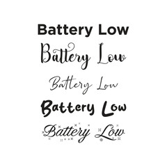 Fototapeta premium Battery Low Typography Set with Modern Hand Lettering and Script for Mental Health Burnout and Relatable Quote Design