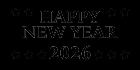 Fototapeta premium Happy New Year 2026 Poster – Black Text with Stars on Black Background