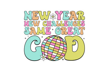 Christian New Year Quote with Groovy Retro Disco Ball Sublimation Design
