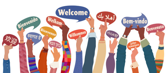 Multicultural raised hands holding welcome speech bubbles in many languages global