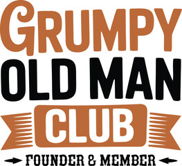 Grumpy Old Man Club - Founder & Member T-Shirt Design
