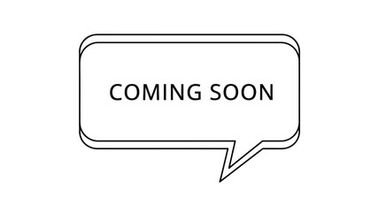 A simple black and white speech bubble graphic displays the text coming soon clearly