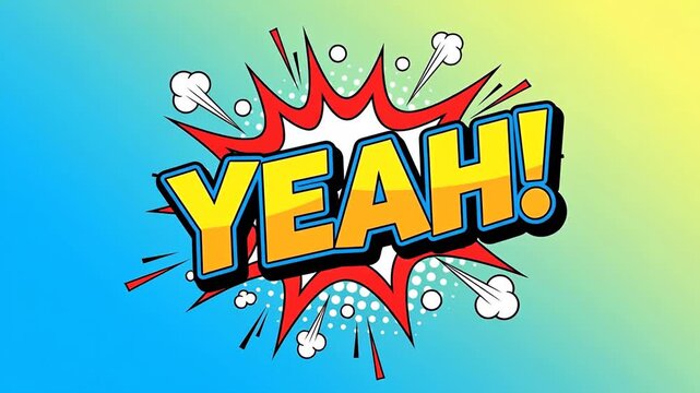 A vibrant comic-style explosion with the word 'YEAH!' prominently featured.