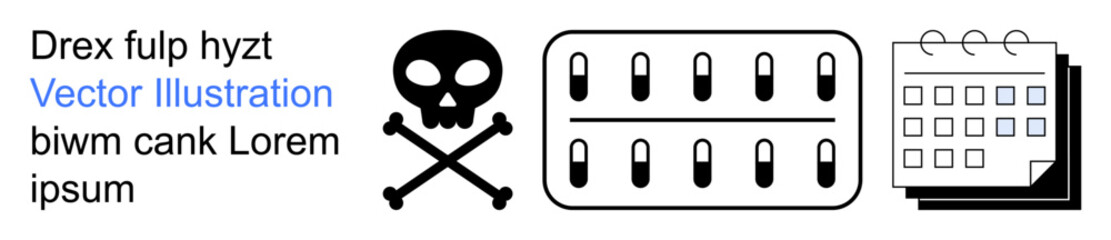 Health risks, medication safety, time management, medical warnings, toxic substances, pharmaceutical schedules. Skull s danger, pills in a blister pack calendar planning. Health risks and medication