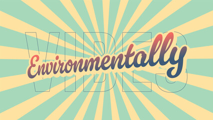Environmentally Vibes Vintage Style Typography in Blue  on Green and Yellow Circling Beam Backdrop
