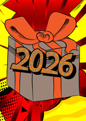 Cartoon Gift Box and number 2026, comic book Celebration. Retro vector comics pop art design.