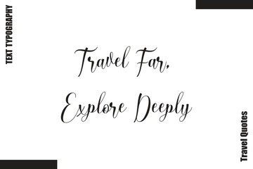 Travel Far, Explore Deeply Travel Quote Modern Text Typography