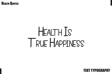 Fototapeta premium Health Is True Happiness Healthy Lifestyle Quote Typography Vector