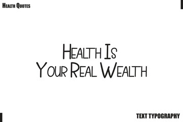Fototapeta premium Health Is Your Real Wealth Healthy Lifestyle Quote Typography Vector