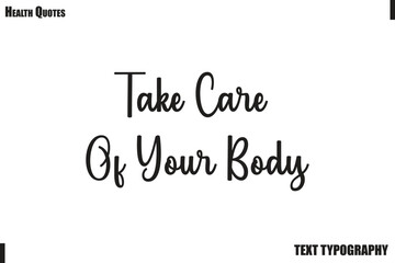 Take Care Of Your Body Healthy Lifestyle Quote Typography Vector