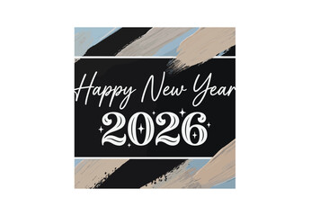Happy New Year 2026 celebration greeting card vector illustration with abstract blue and beige paint brush strokes on black background.