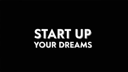Obraz premium Inspiring message of starting up your dreams on a dark background