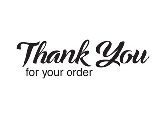 Thank You for Your Order Black Script Lettering with white background