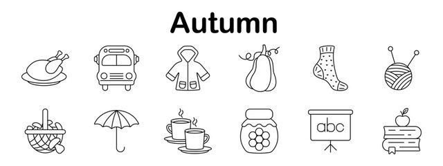 Fototapeta premium Autumn set icon. Roast turkey, school bus, raincoat, pear, wool sock, yarn ball, fruit basket, umbrella, tea cups, jam jar, school board, book stack shown in outline style.