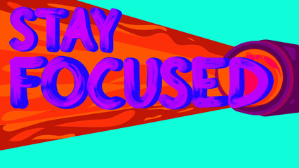 Stay focused text seen as if viewed through a telescope lens