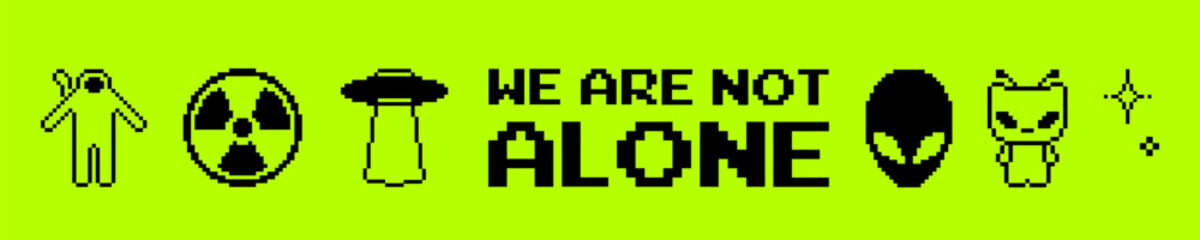 Alien icons, UFO, radiation sign on bright lime yellow green background with deep contrast, minimal futuristic poster. Black pixel art icons with retro sci-fi symbols and text “We Are Not Alone”.