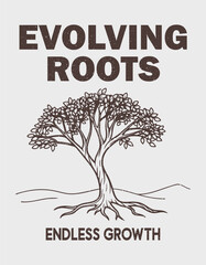 Obraz premium Evolving Roots Typography with Hand Drawn Tree Illustration. Vintage Nature Vector Print for T-Shirt, Poster, or Eco Branding with Slogan Endless Growth
