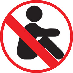 No Sitting Allowed Sign with Red Prohibition Symbol Isolated on White Background, Restricted Area Warning Icon for Safety, Control, and Regulation Concepts.
