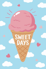 Pink Ice Cream Cone with Hearts and Sweet Days Quote, Summer Dessert and Happiness Concept for Greeting Cards